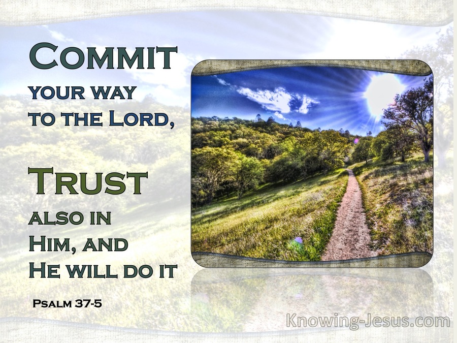 Psalm 37:5 Commit Thy Way Unto The Lord Trust Also In Him (blue)